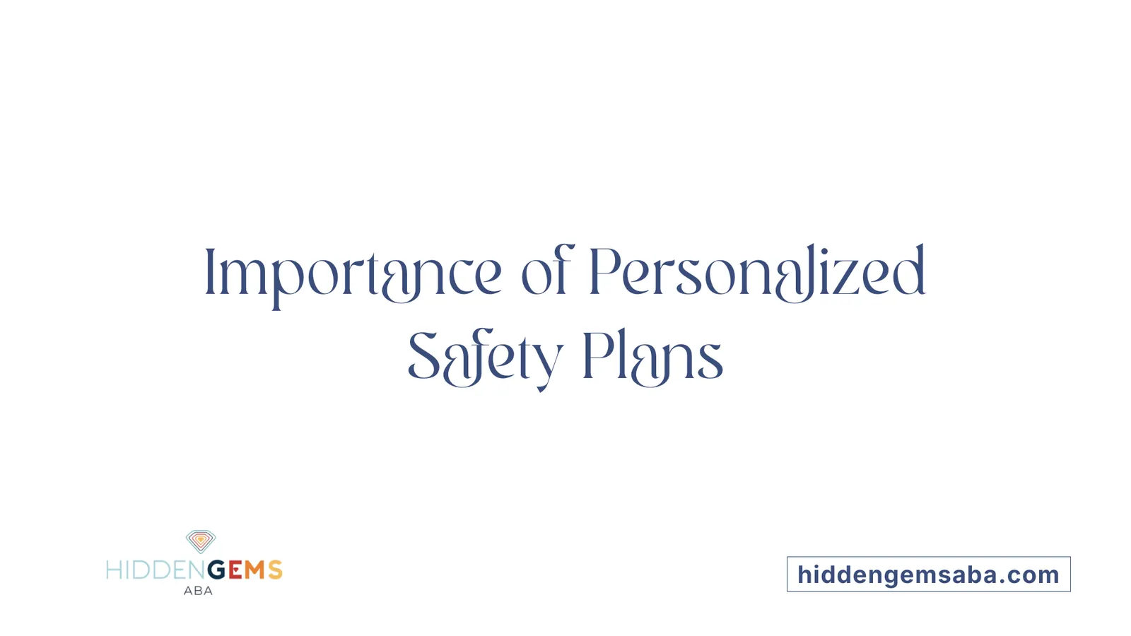 Importance of Personalized Safety Plans