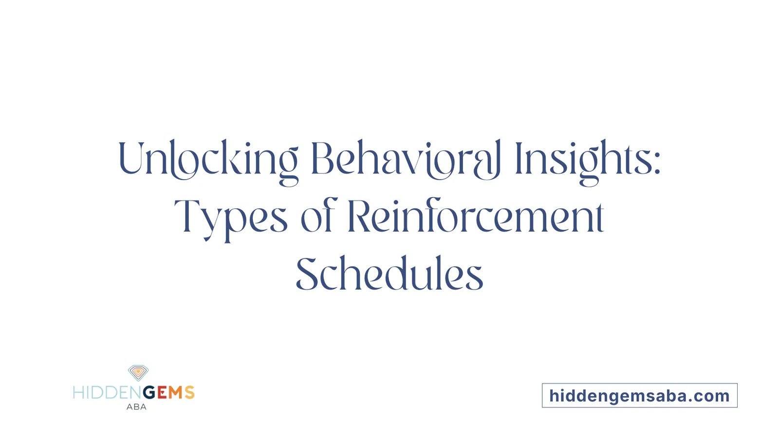 Unlocking Behavioral Insights: Types of Reinforcement Schedules