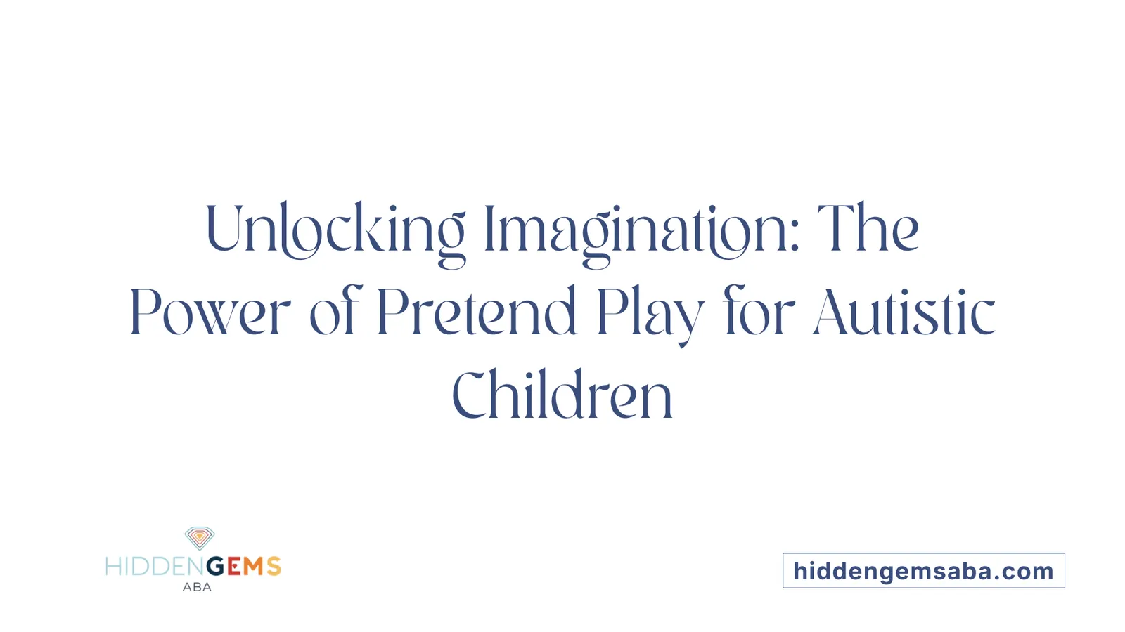 Unlocking Imagination: The Power of Pretend Play for Autistic Children
