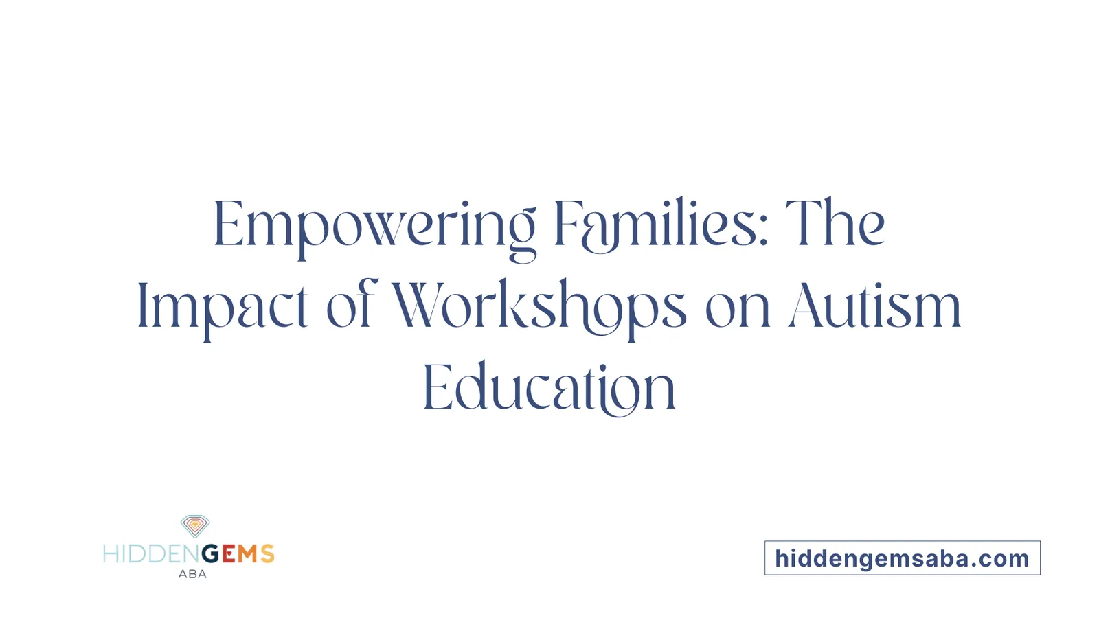 Empowering Families: The Impact of Workshops on Autism Education