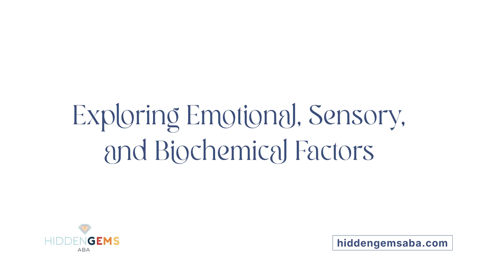 Exploring Emotional, Sensory, and Biochemical Factors
