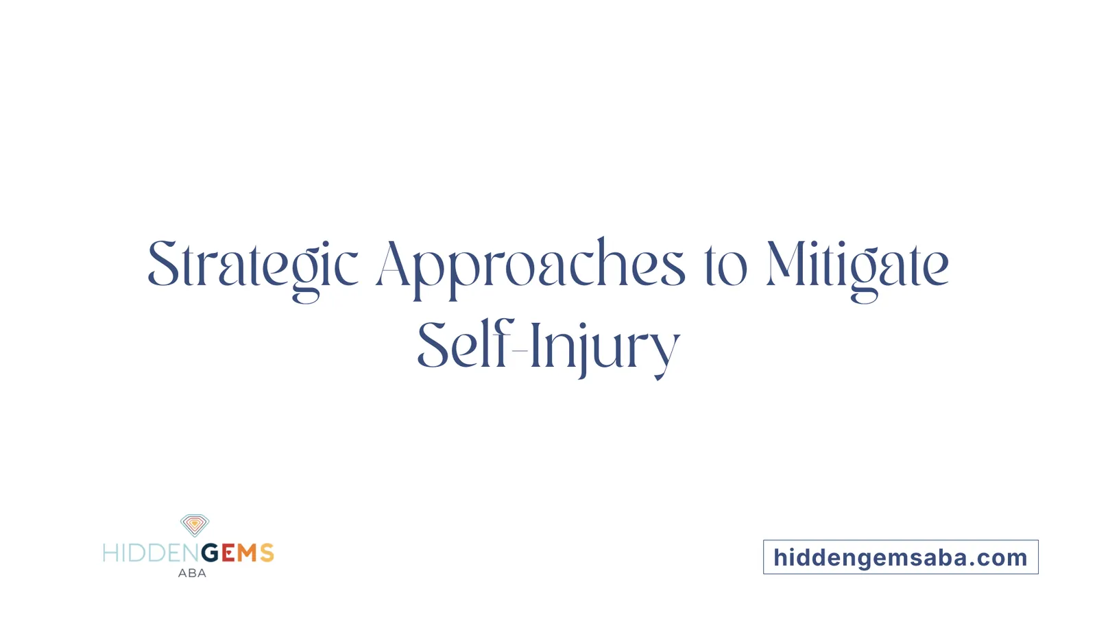 Strategic Approaches to Mitigate Self-Injury