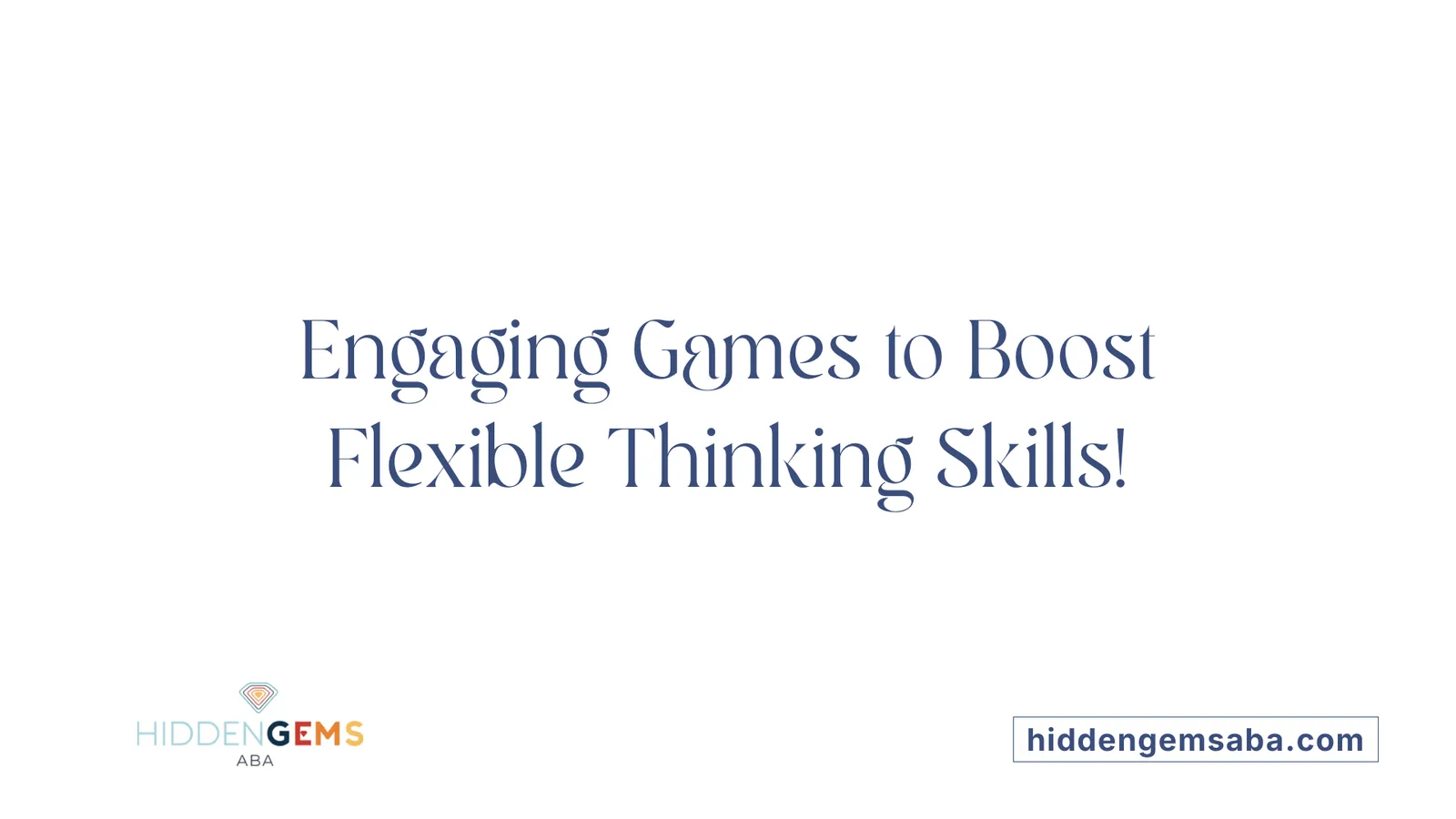 Engaging Games to Boost Flexible Thinking Skills!