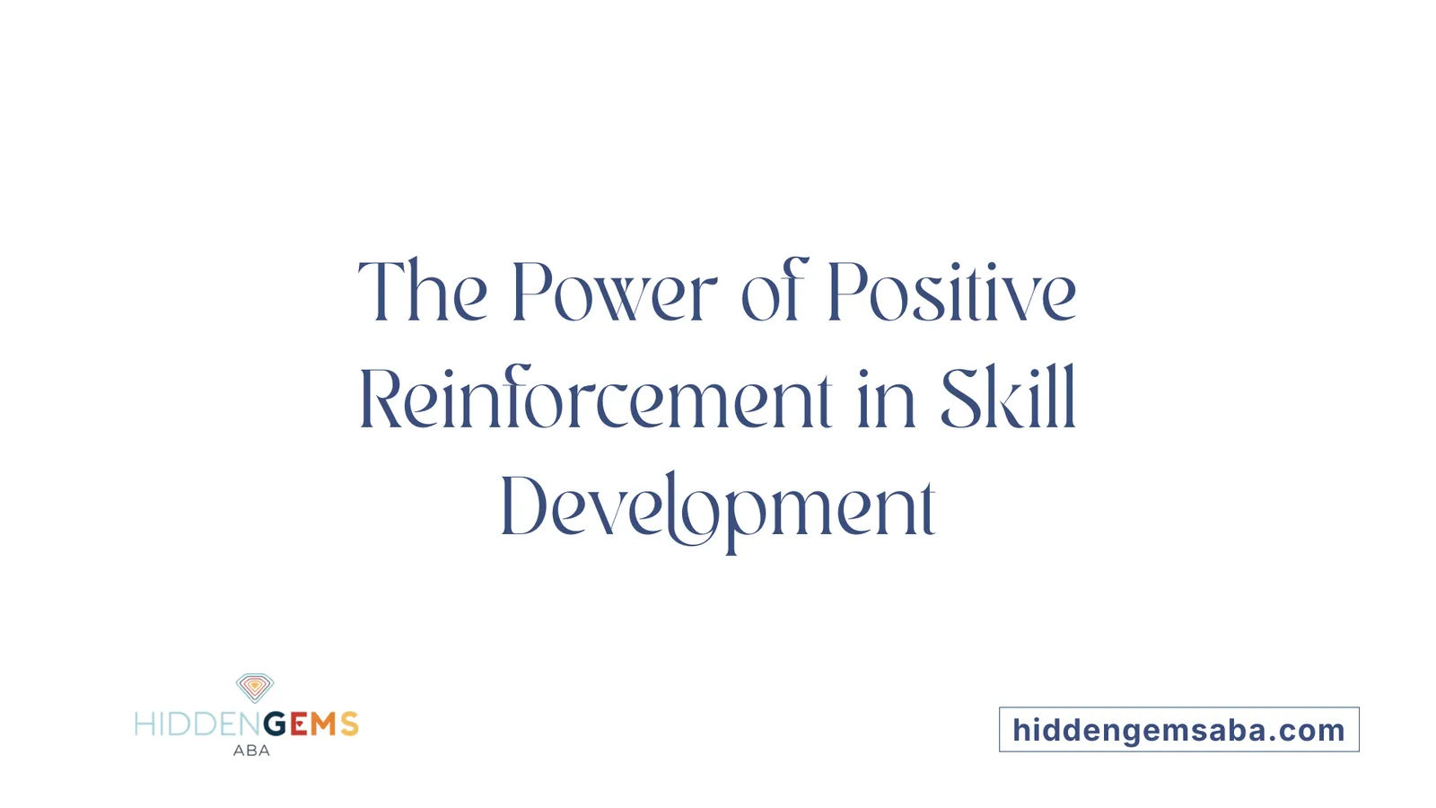 The Power of Positive Reinforcement in Skill Development