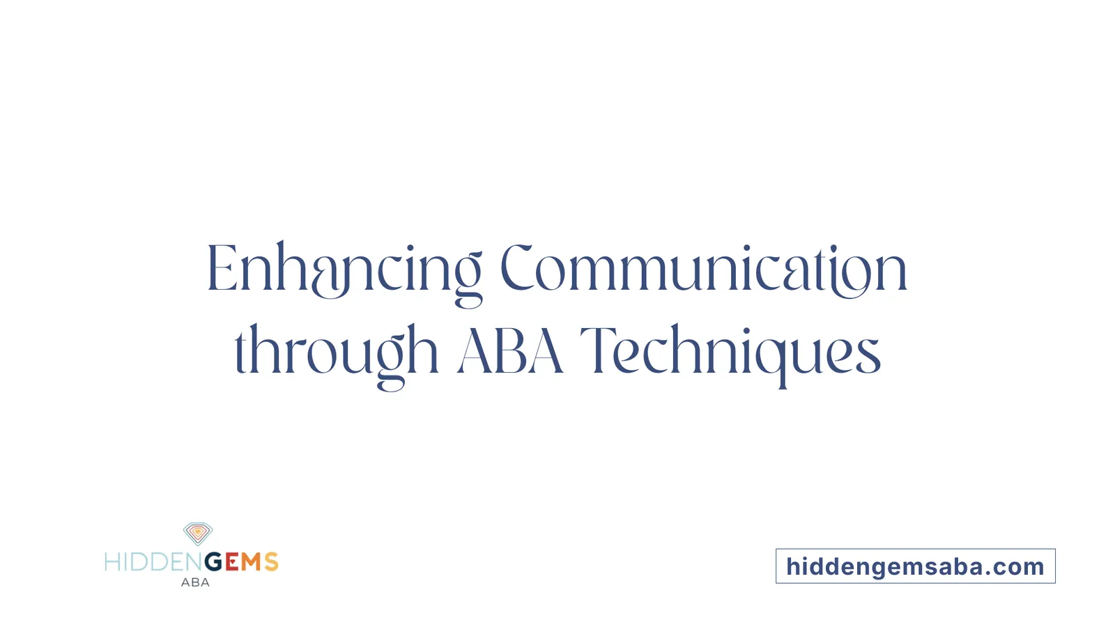Enhancing Communication through ABA Techniques