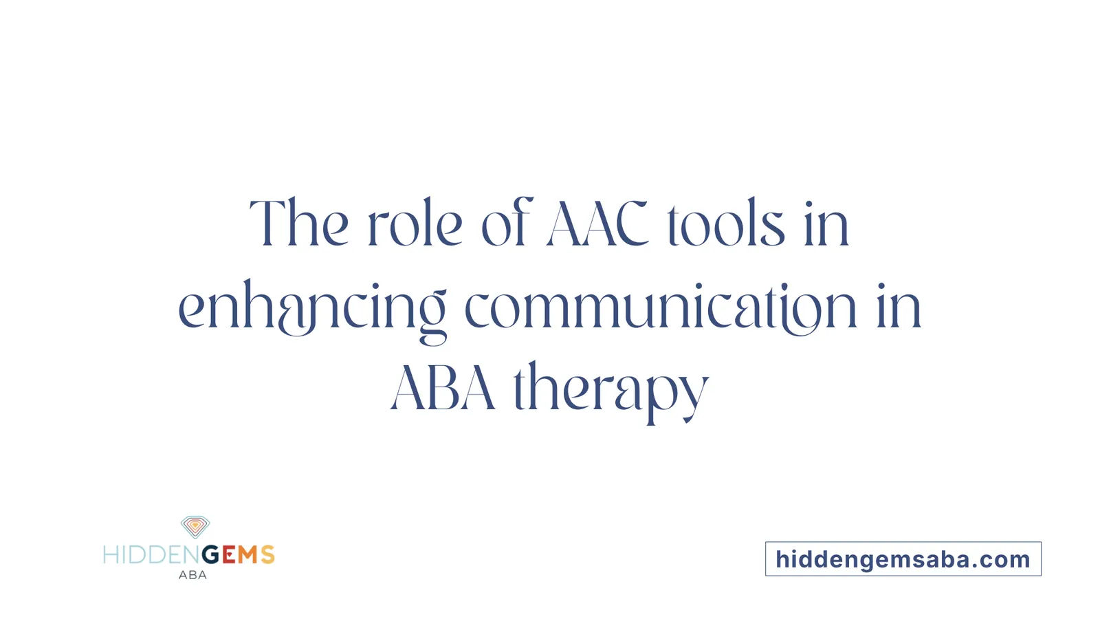 The role of AAC tools in enhancing communication in ABA therapy