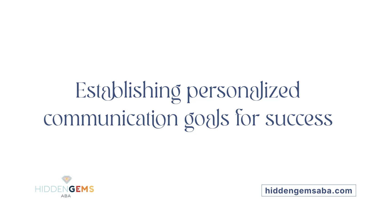 Establishing personalized communication goals for success