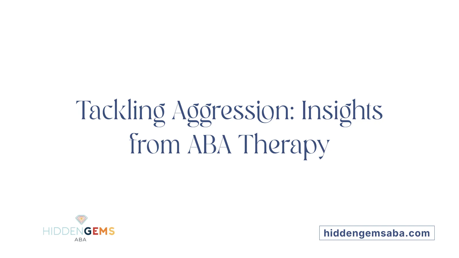 Tackling Aggression: Insights from ABA Therapy