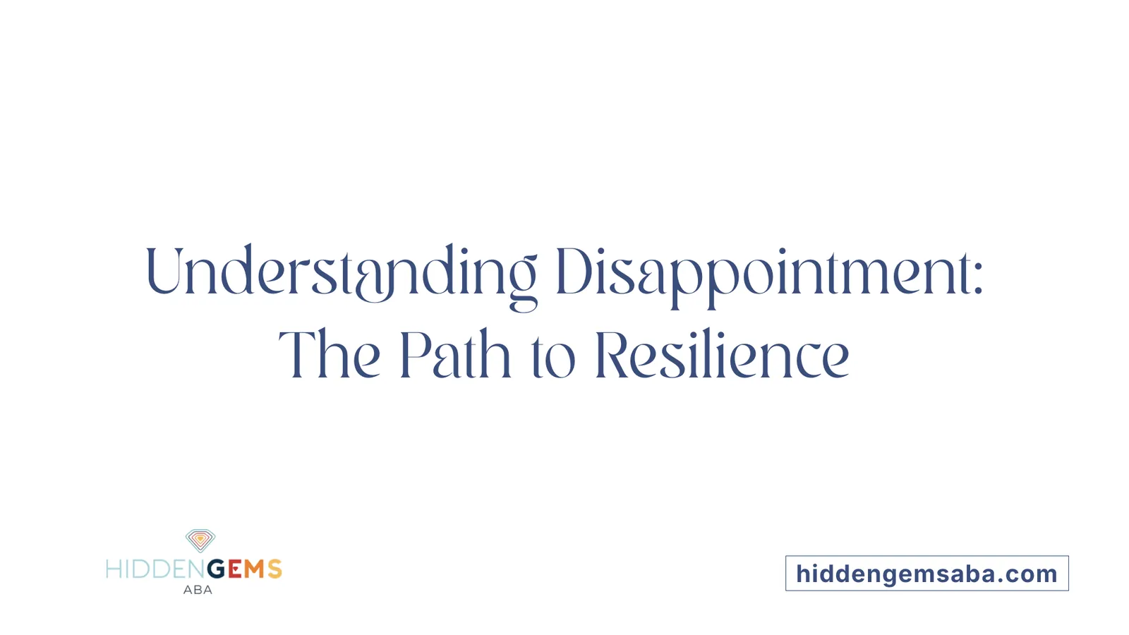 Understanding Disappointment: The Path to Resilience