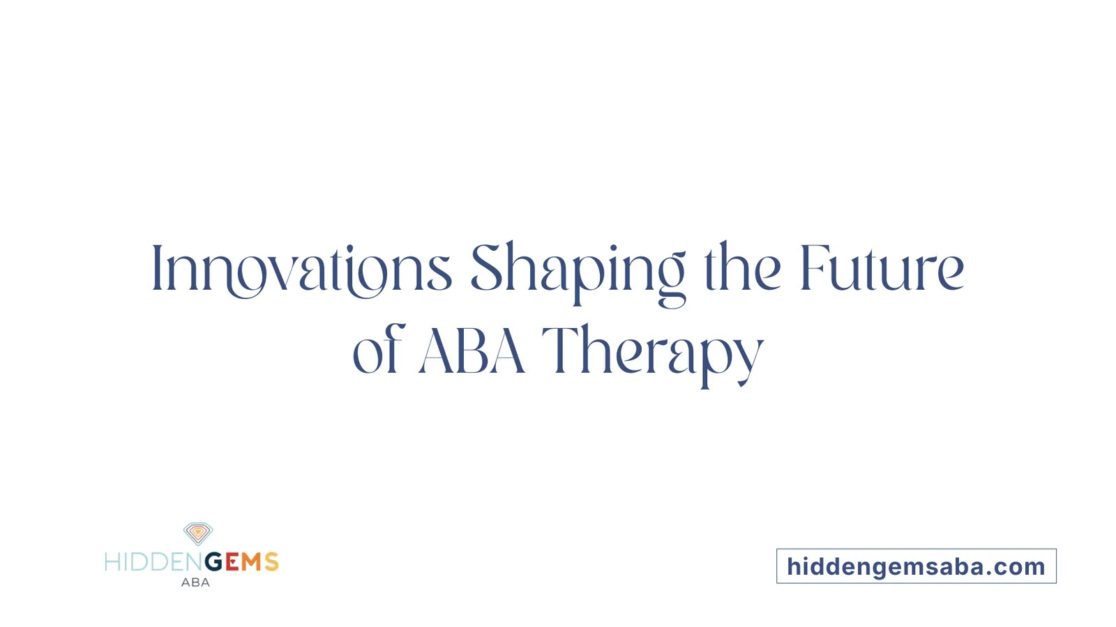 Innovations Shaping the Future of ABA Therapy