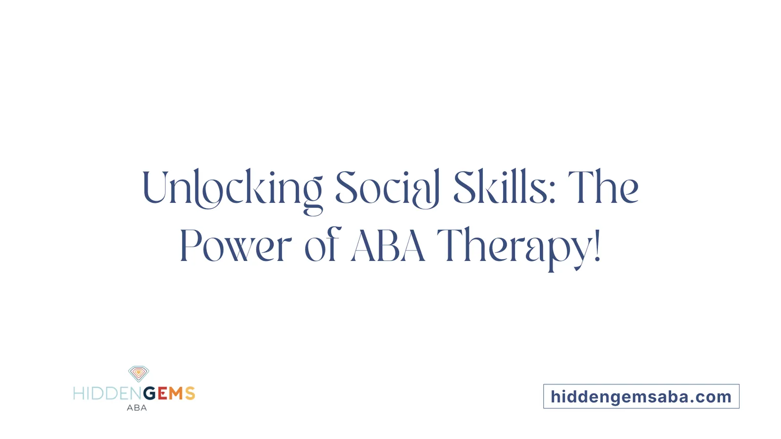 Unlocking Social Skills: The Power of ABA Therapy!