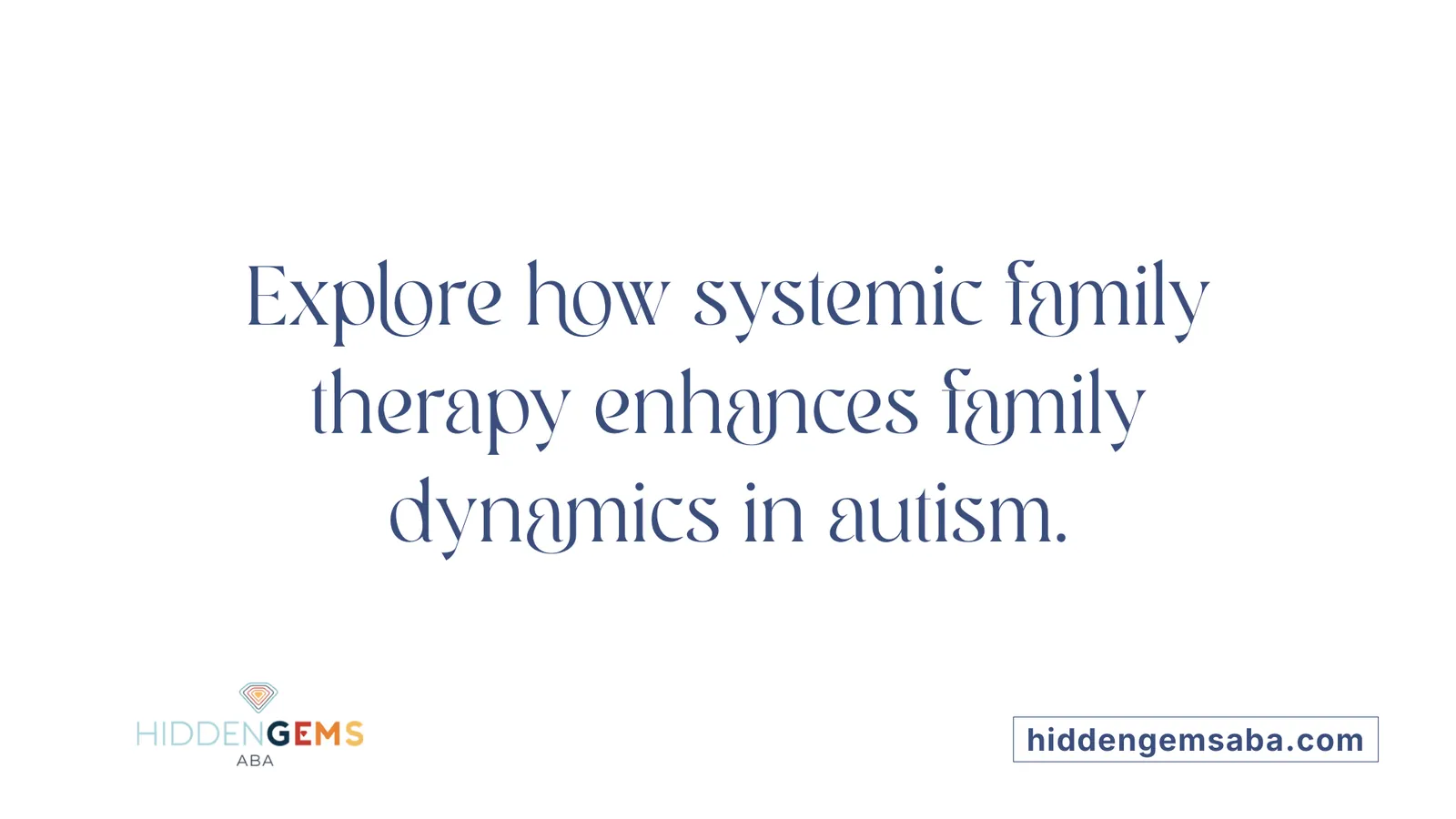Explore how systemic family therapy enhances family dynamics in autism.