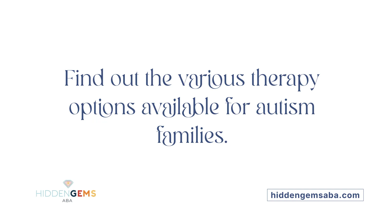 Find out the various therapy options available for autism families.