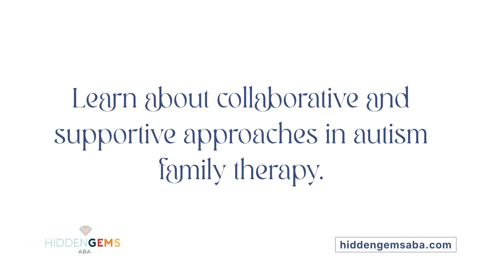 Learn about collaborative and supportive approaches in autism family therapy.