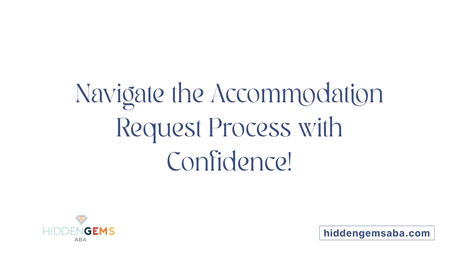 Navigate the Accommodation Request Process with Confidence!