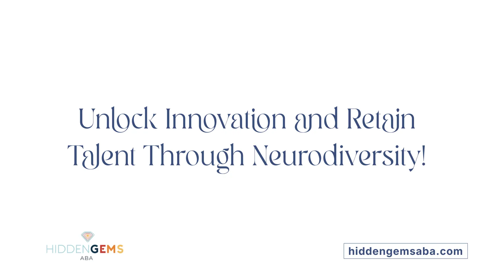 Unlock Innovation and Retain Talent Through Neurodiversity!