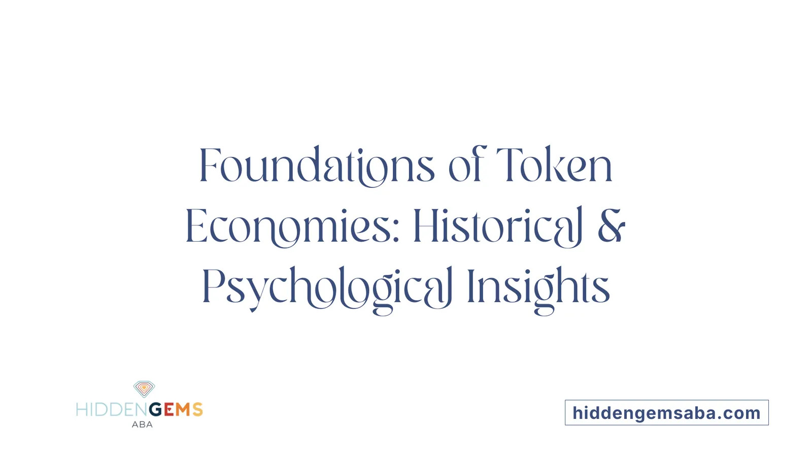 Foundations of Token Economies: Historical & Psychological Insights