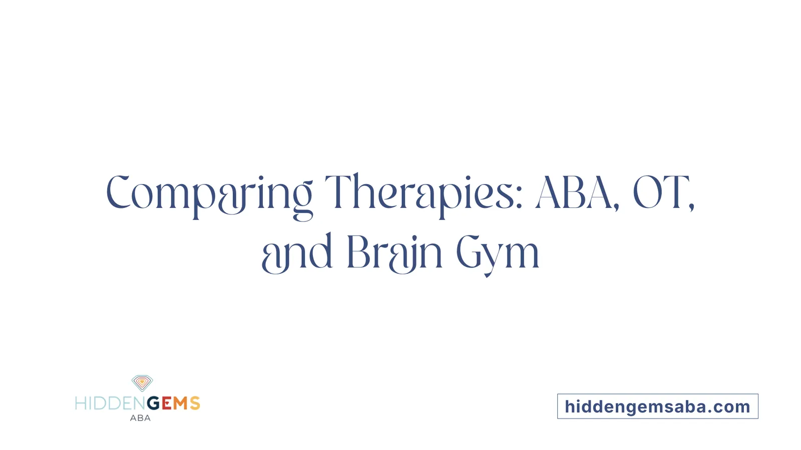 Comparing Therapies: ABA, OT, and Brain Gym