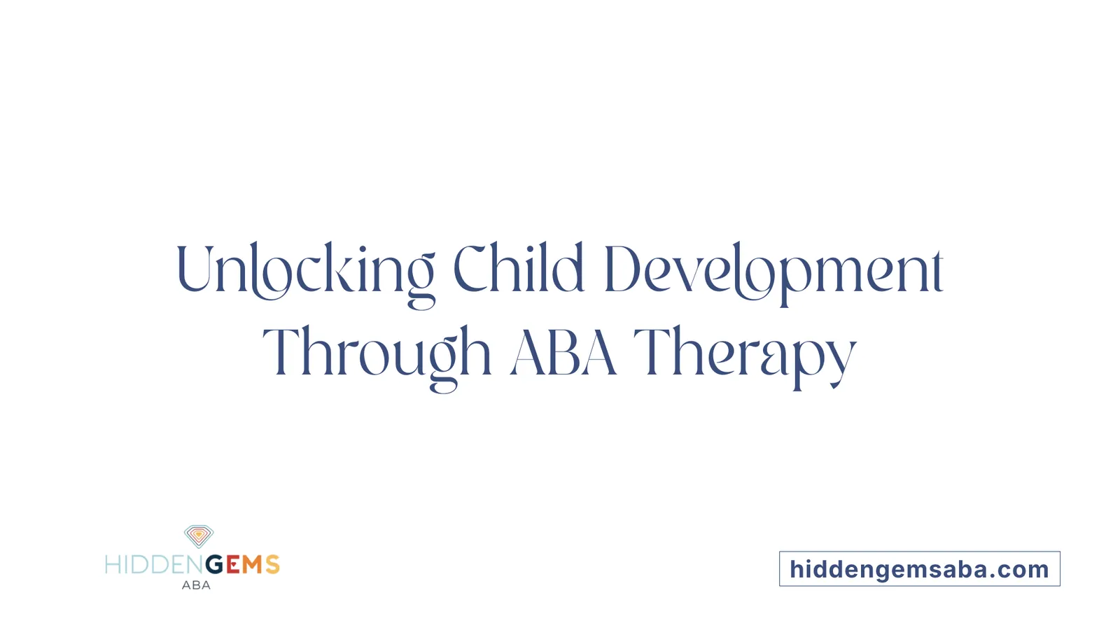 Unlocking Child Development Through ABA Therapy