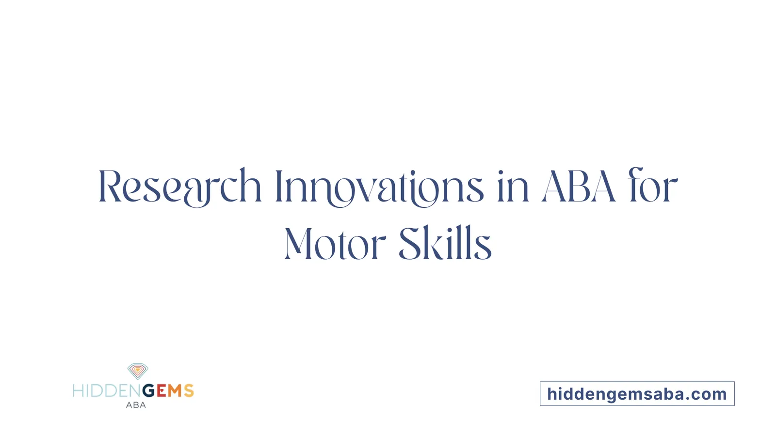 Research Innovations in ABA for Motor Skills