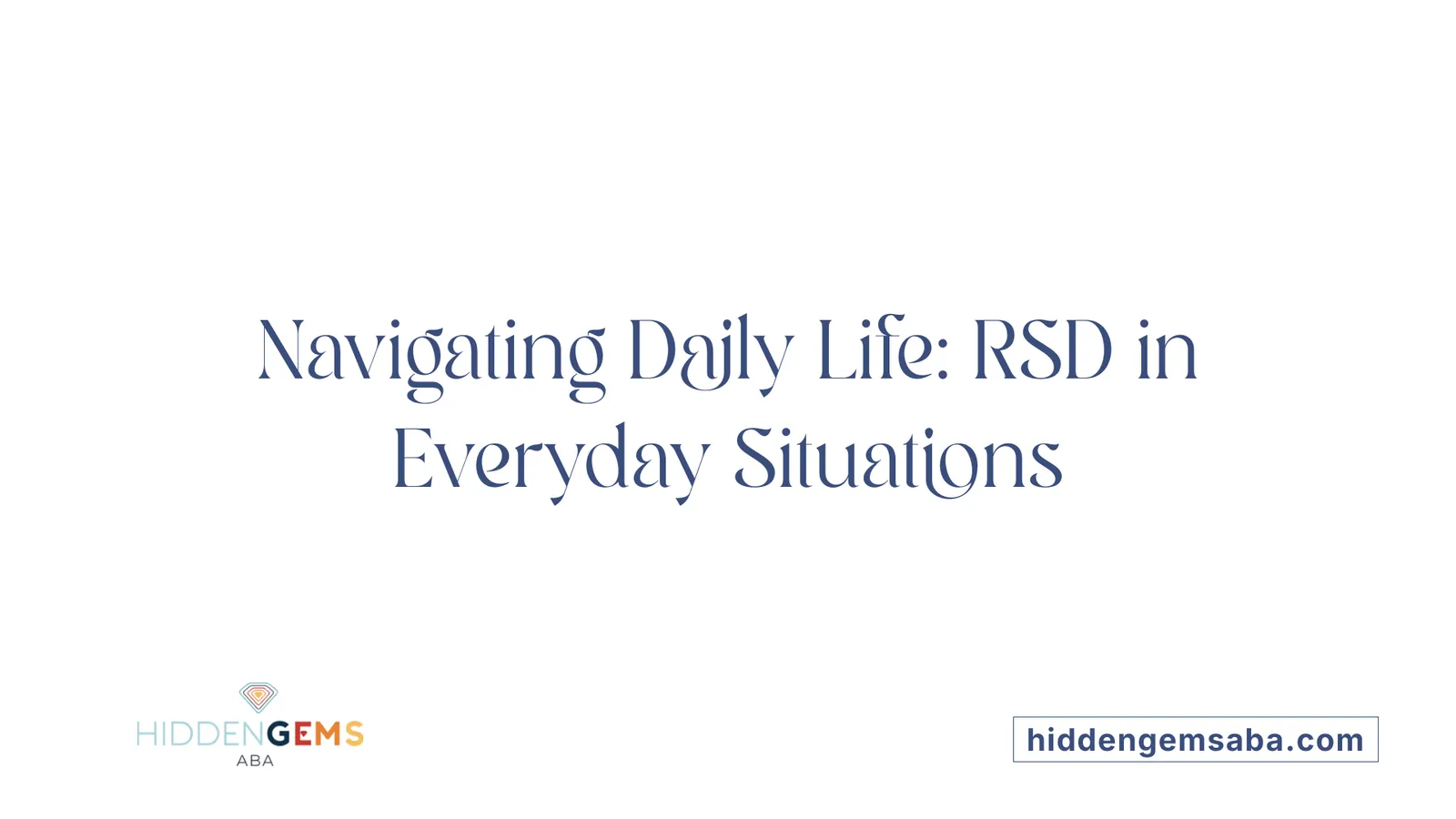 Navigating Daily Life: RSD in Everyday Situations
