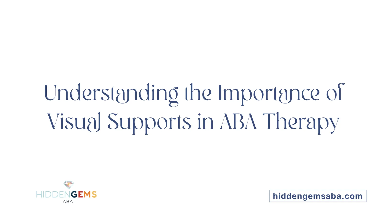 Understanding the Importance of Visual Supports in ABA Therapy