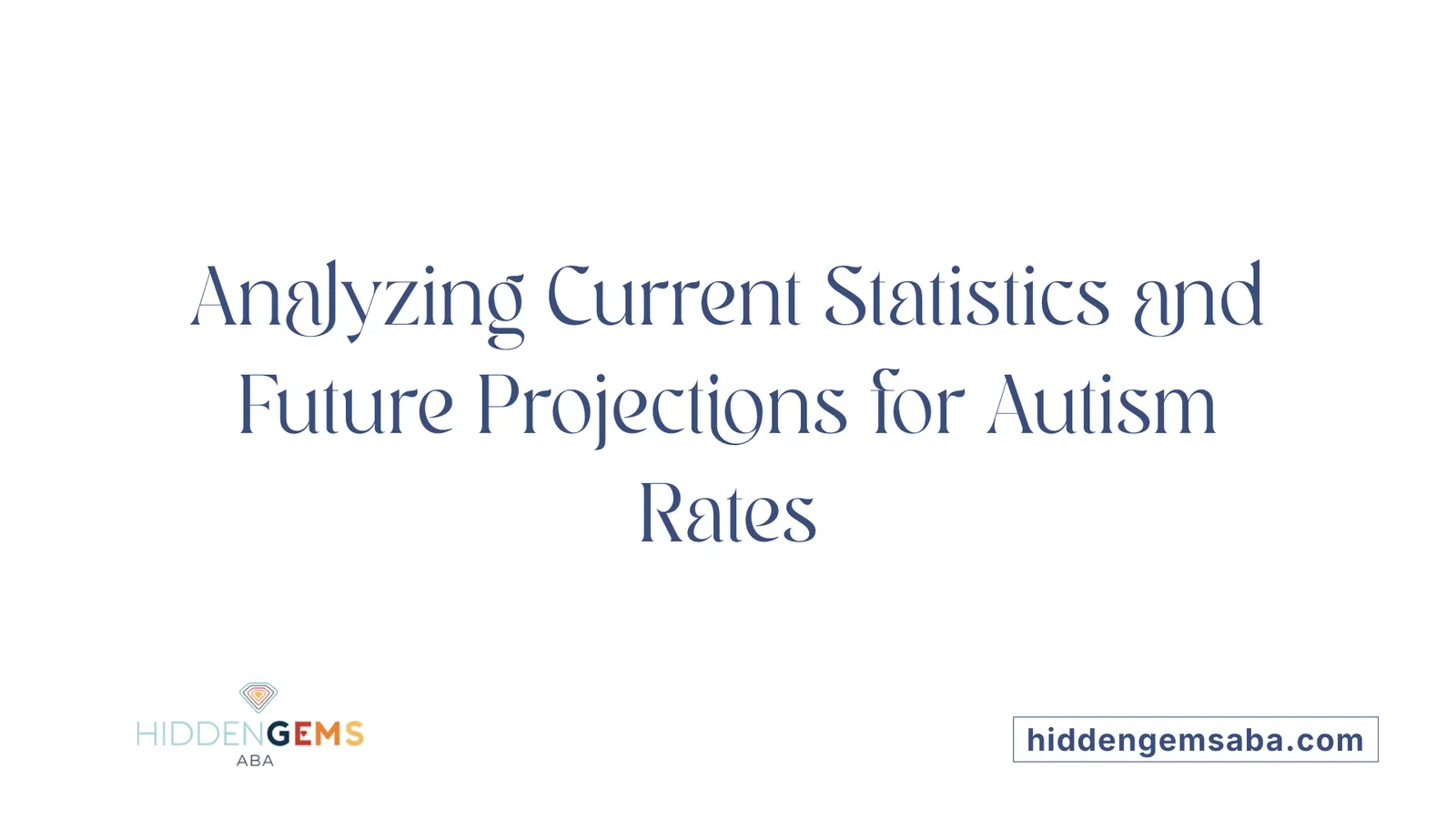 Analyzing Current Statistics and Future Projections for Autism Rates