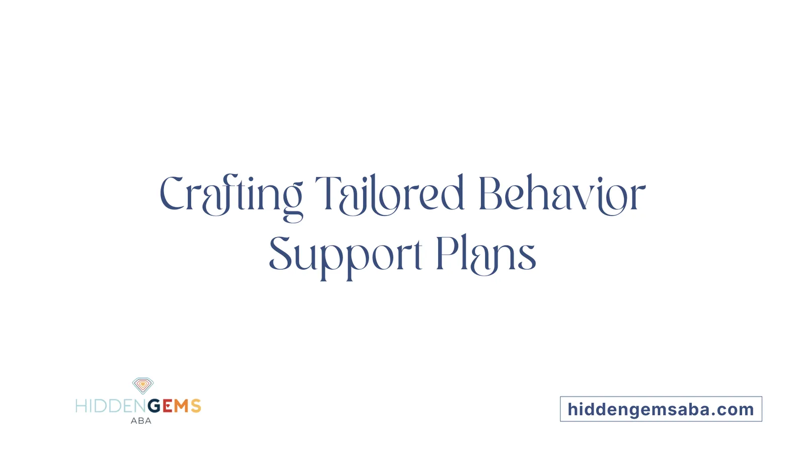 Crafting Tailored Behavior Support Plans