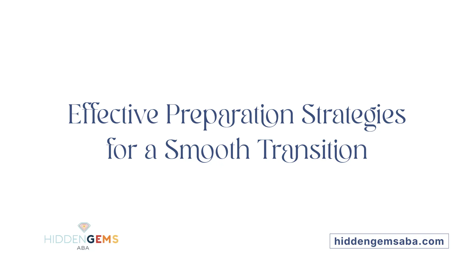 Effective Preparation Strategies for a Smooth Transition