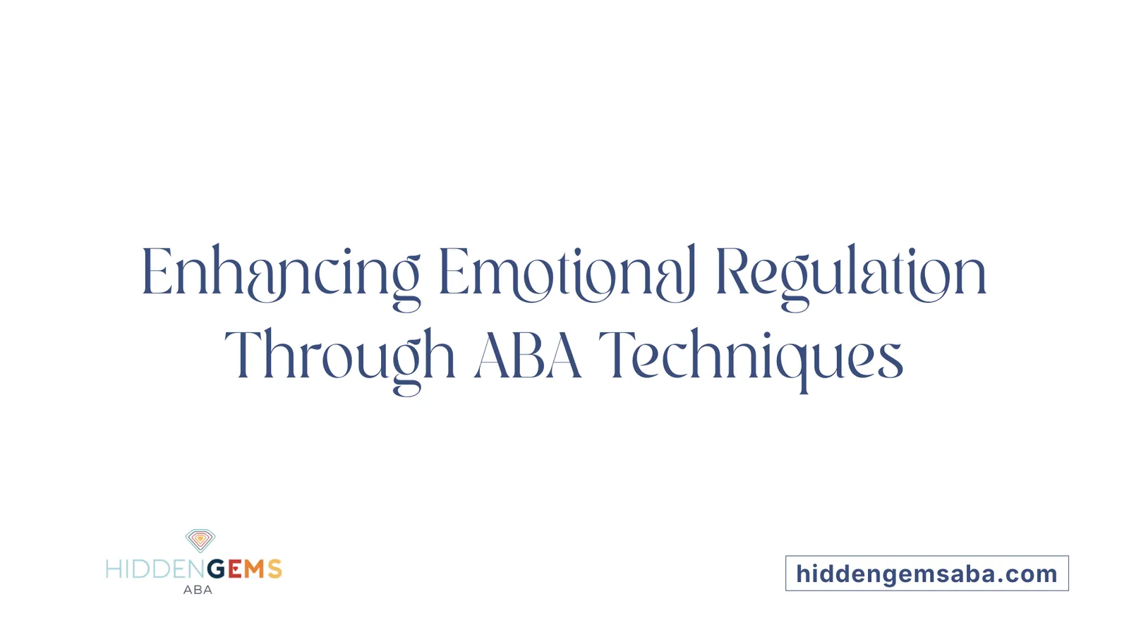 Enhancing Emotional Regulation Through ABA Techniques