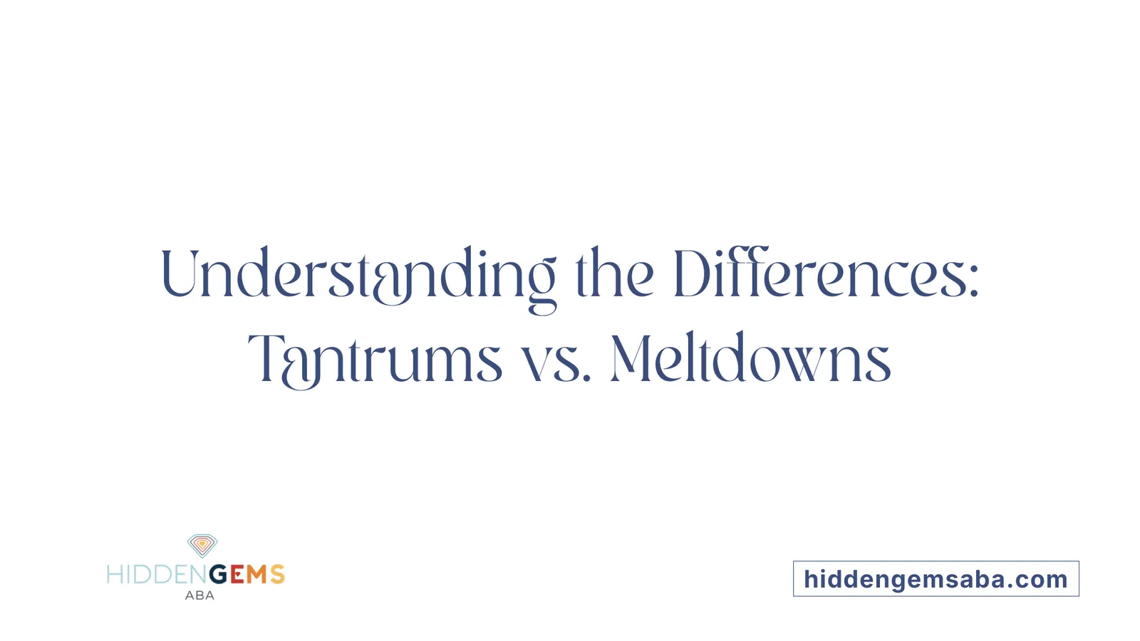 Understanding the Differences: Tantrums vs. Meltdowns