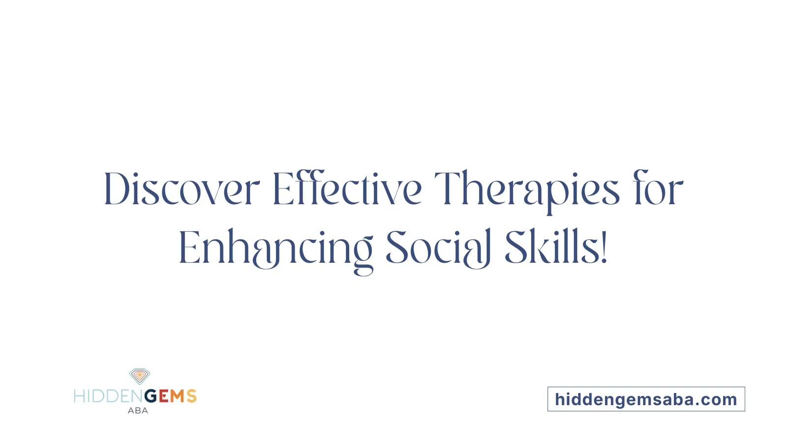 Discover Effective Therapies for Enhancing Social Skills!