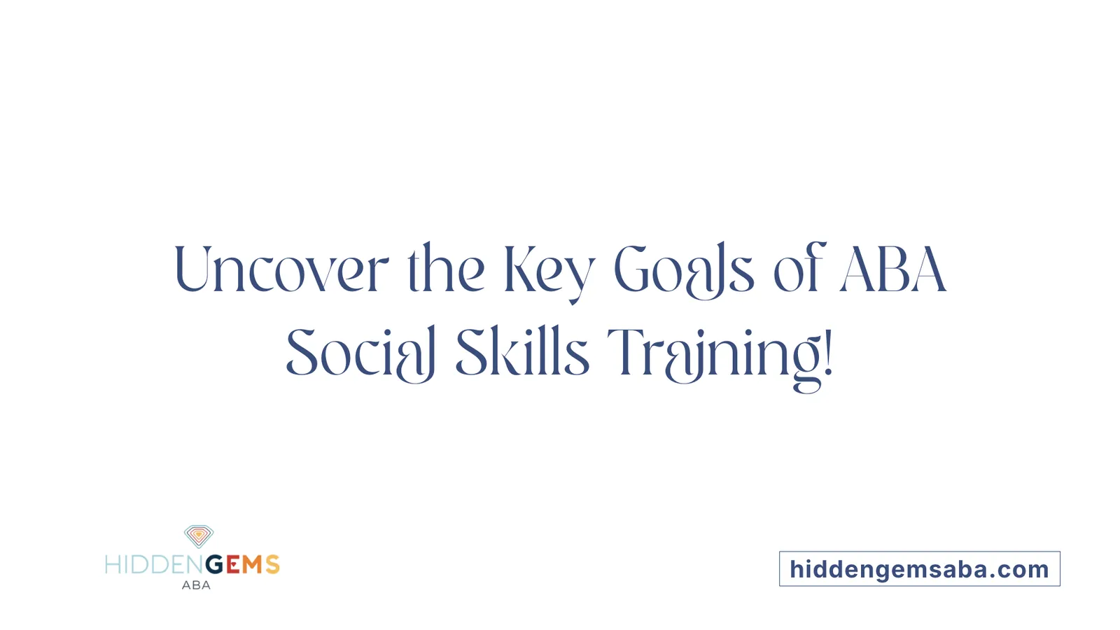 Uncover the Key Goals of ABA Social Skills Training!
