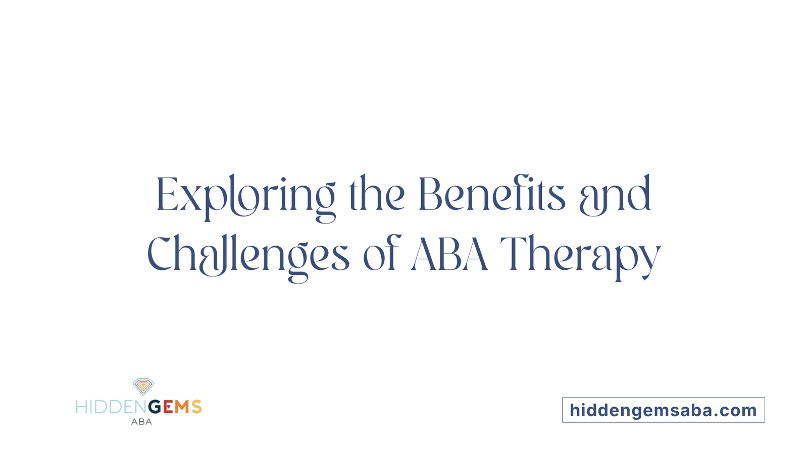 Exploring the Benefits and Challenges of ABA Therapy