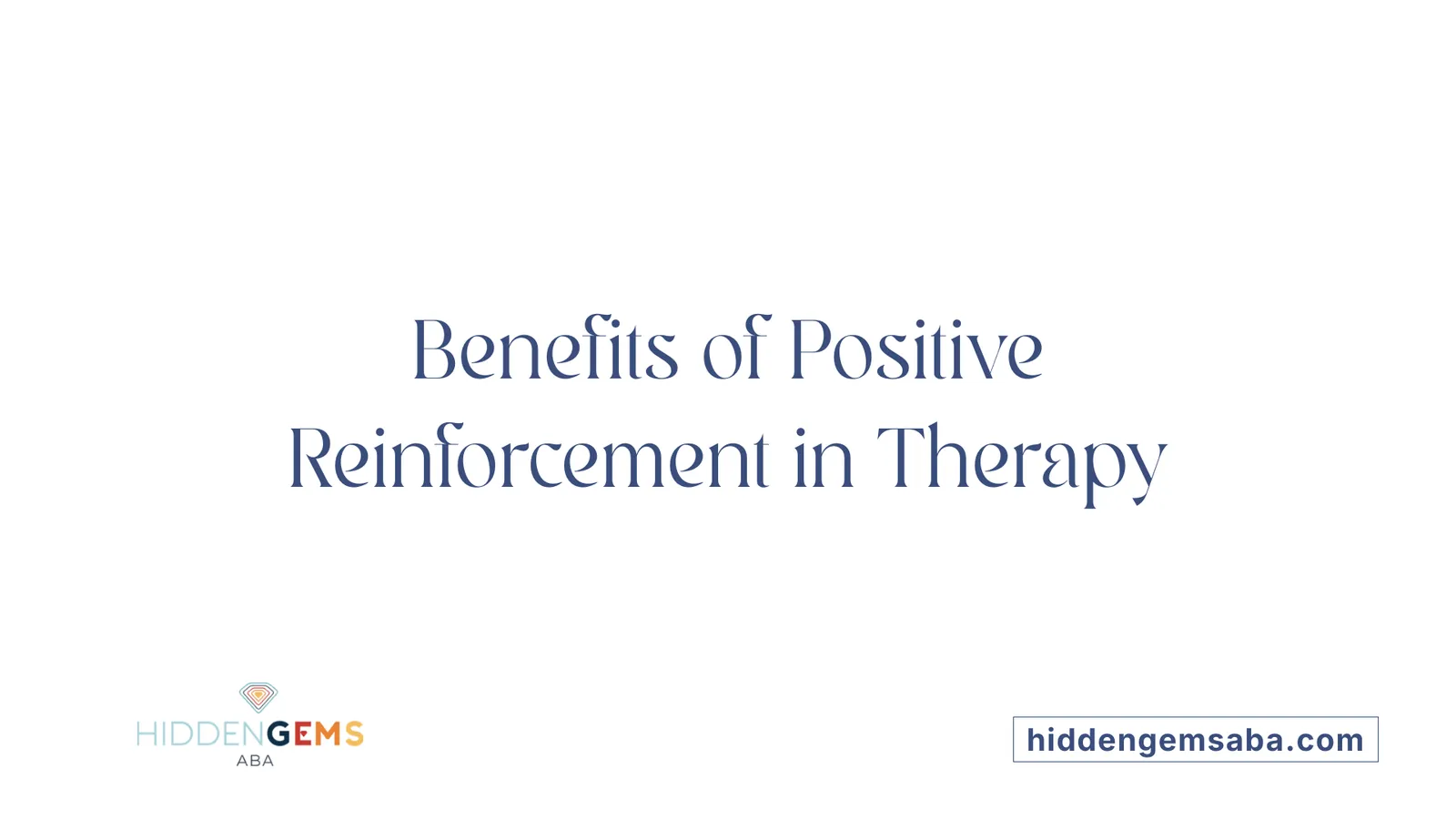 Benefits of Positive Reinforcement in Therapy