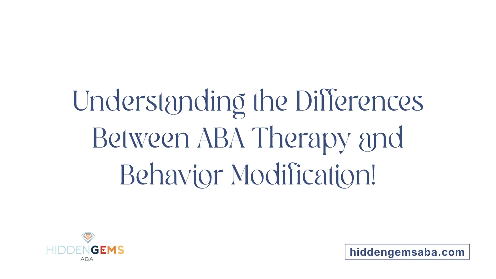 Understanding the Differences Between ABA Therapy and Behavior Modification!