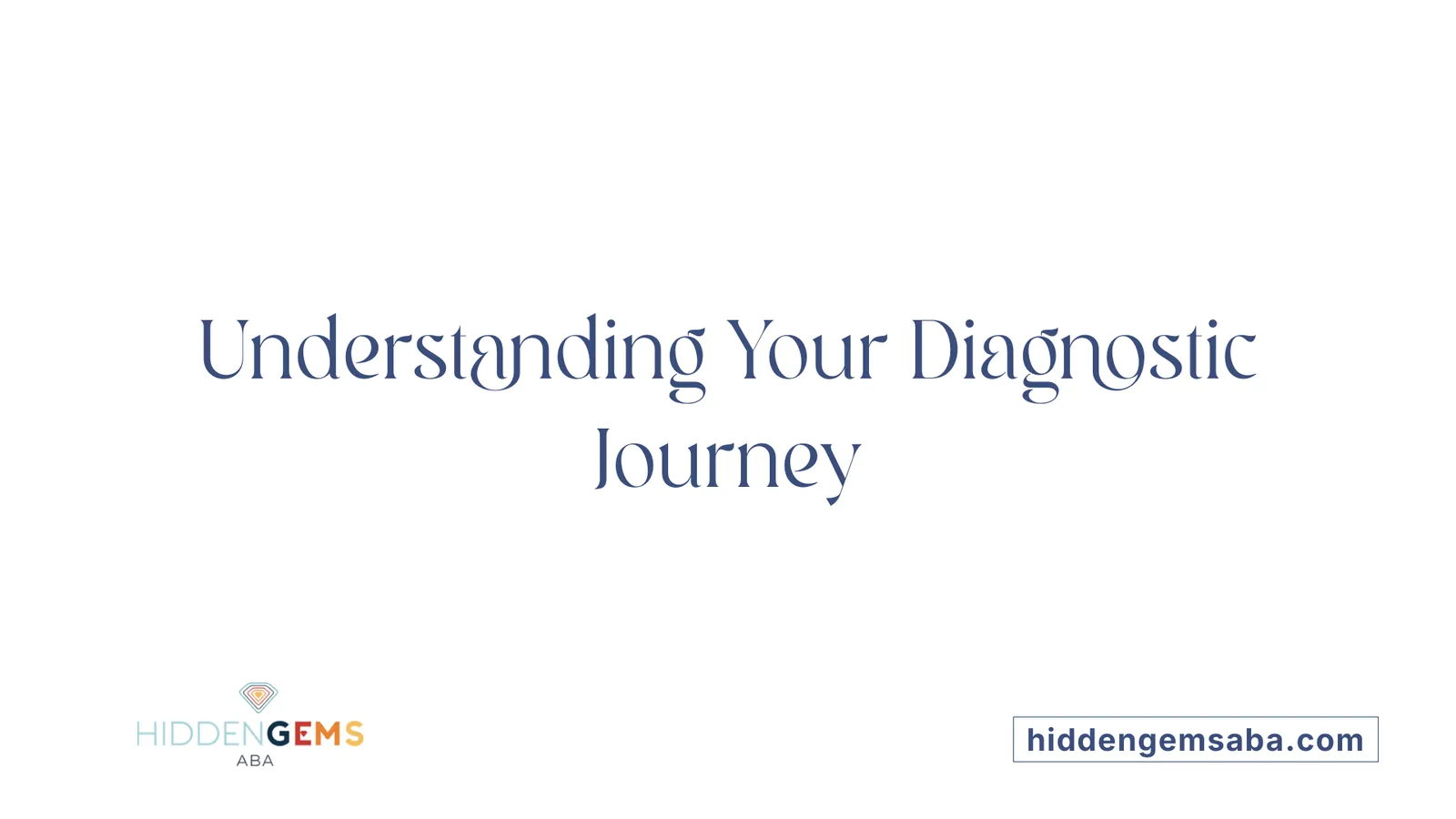 Understanding Your Diagnostic Journey