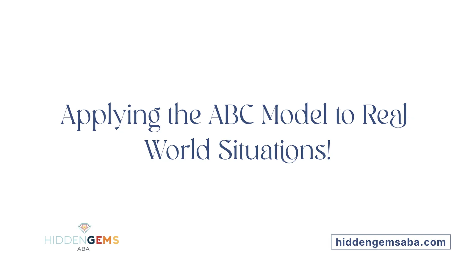 Applying the ABC Model to Real-World Situations!
