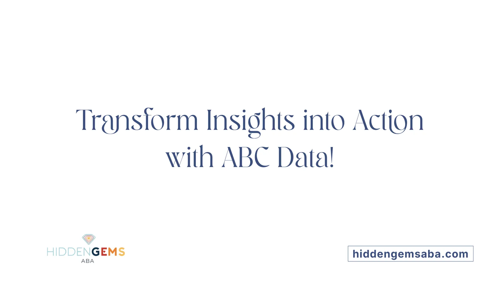 Transform Insights into Action with ABC Data!
