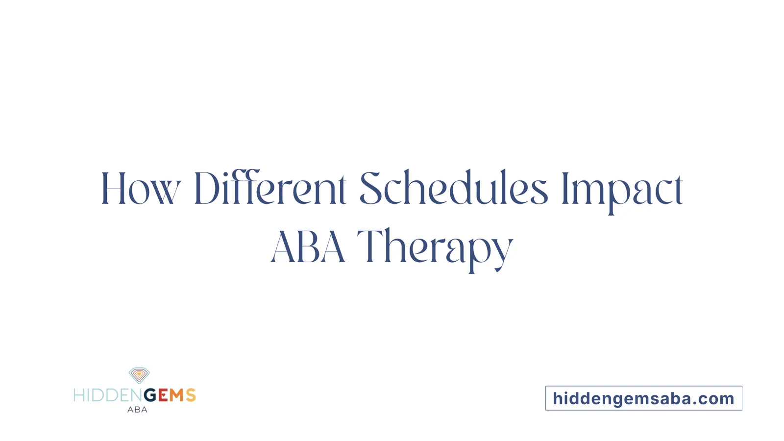 How Different Schedules Impact ABA Therapy