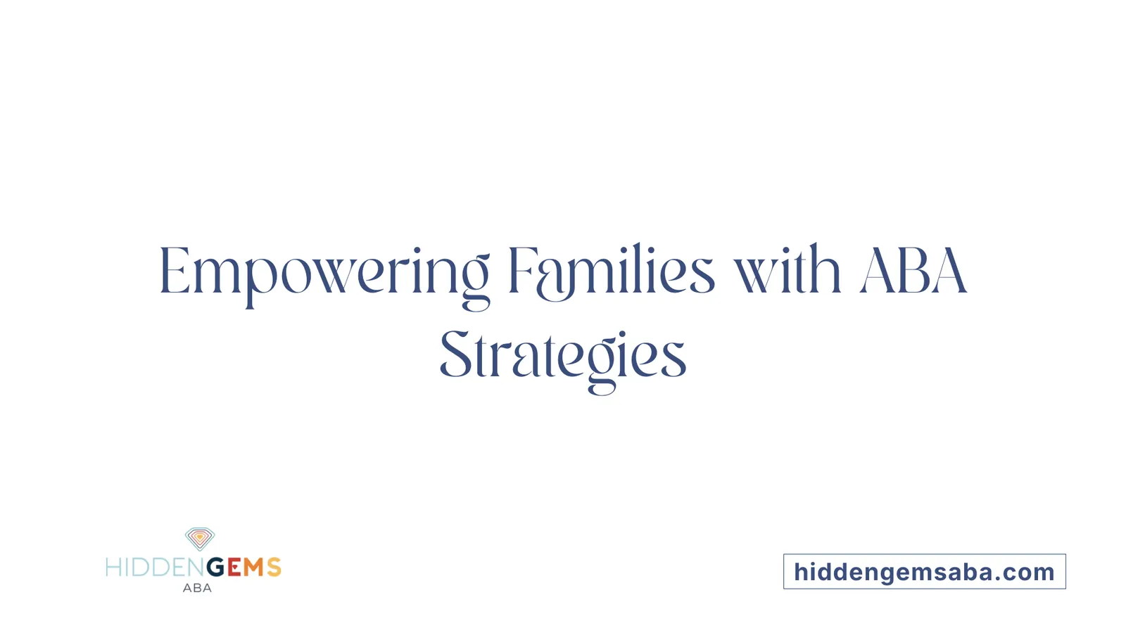 Empowering Families with ABA Strategies