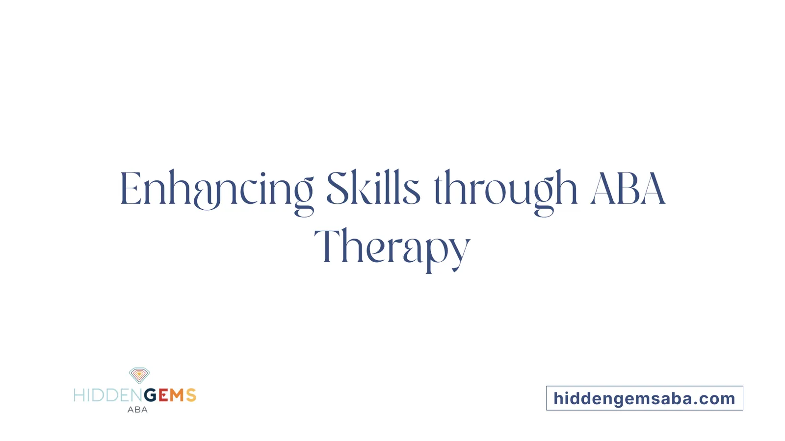 Enhancing Skills through ABA Therapy