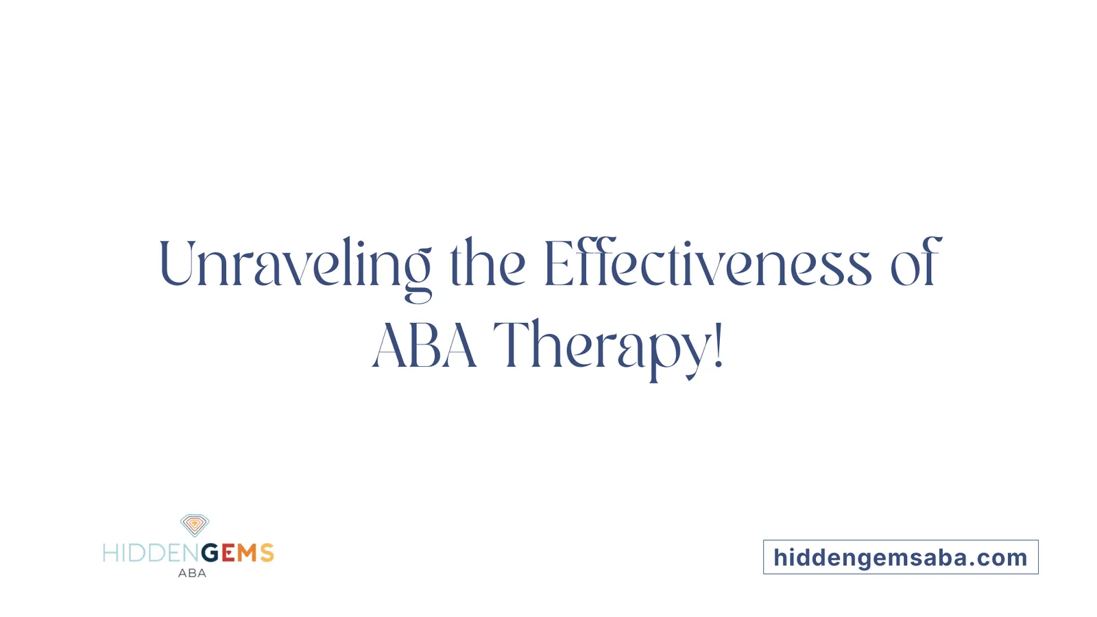 Unraveling the Effectiveness of ABA Therapy!