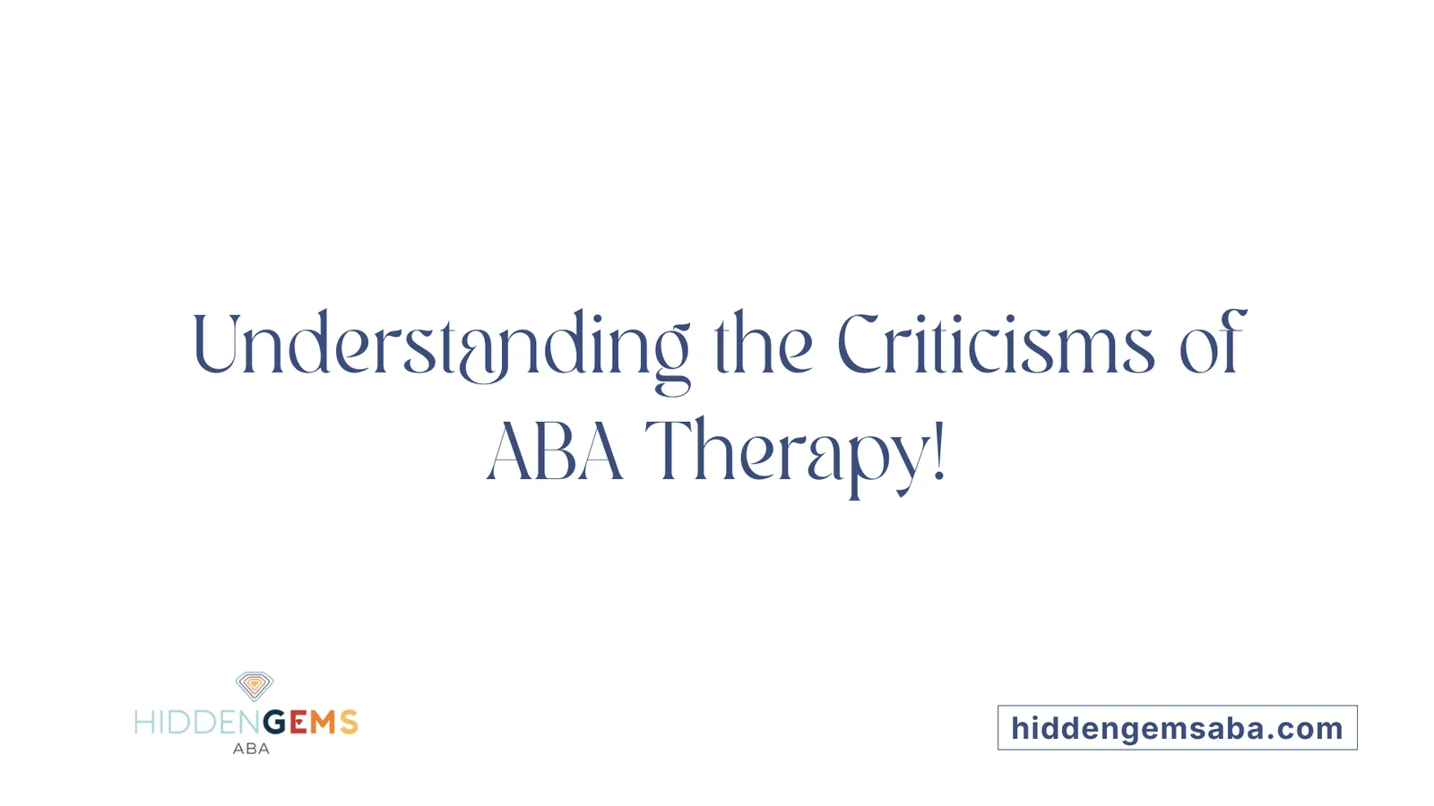 Understanding the Criticisms of ABA Therapy!
