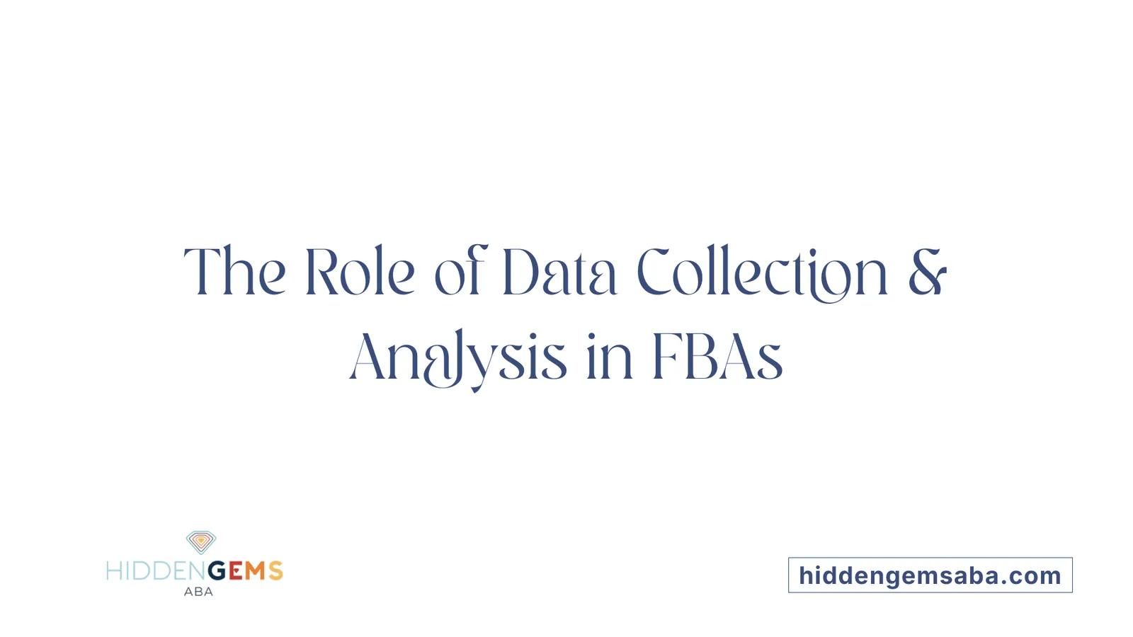 The Role of Data Collection &amp; Analysis in FBAs