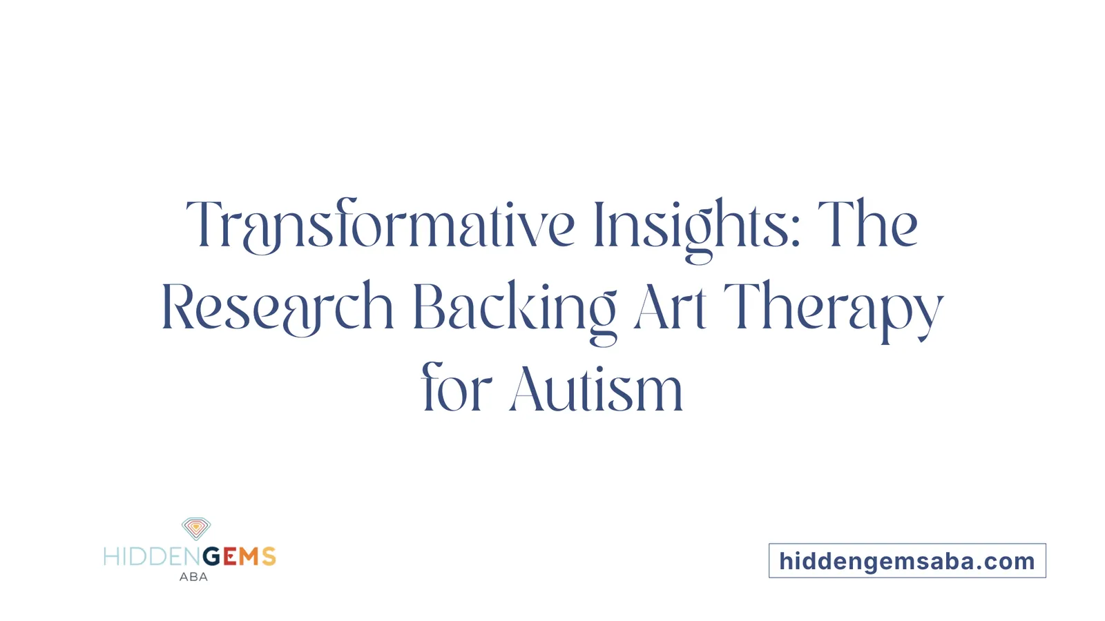 Transformative Insights: The Research Backing Art Therapy for Autism