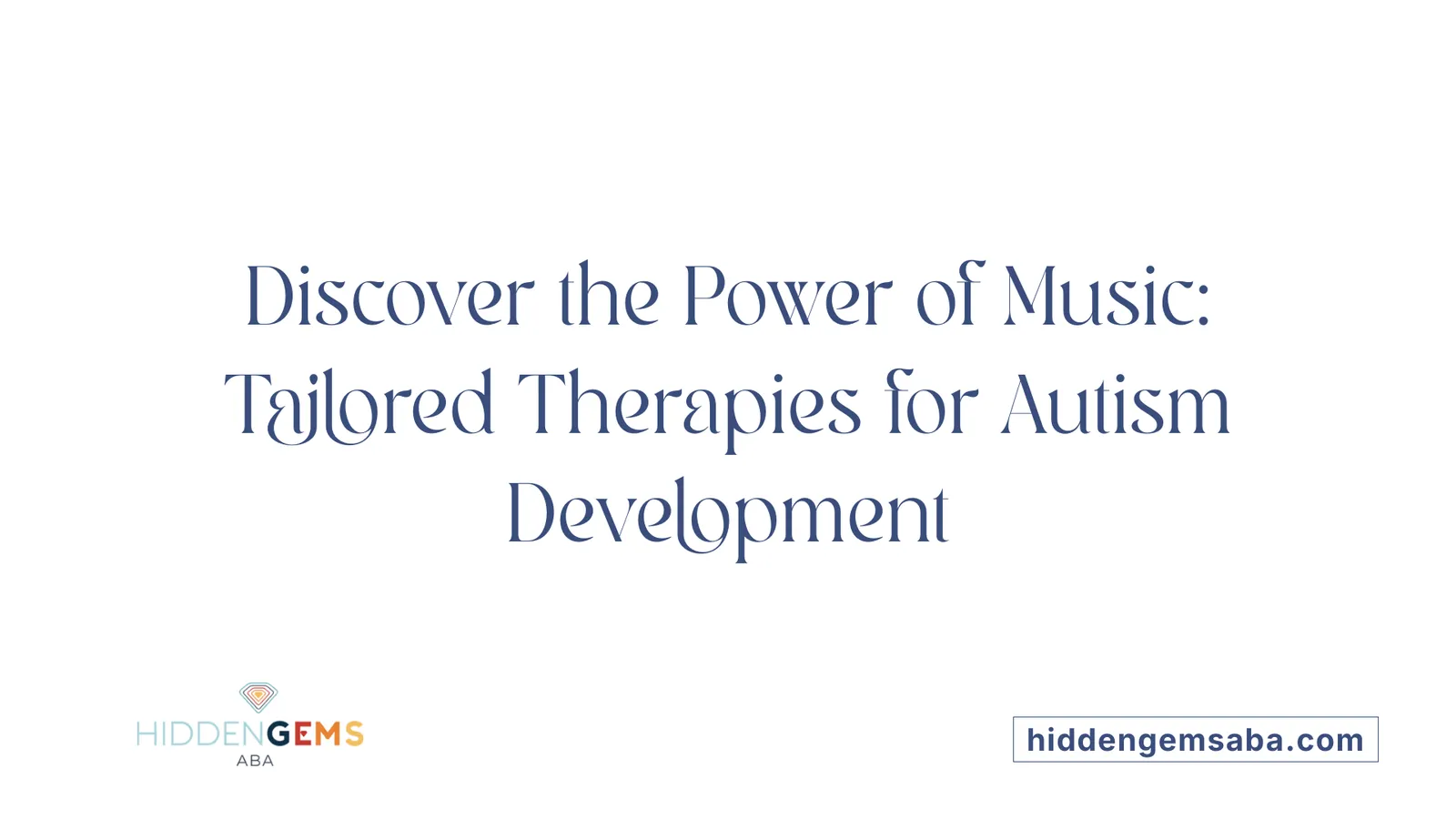 Discover the Power of Music: Tailored Therapies for Autism Development