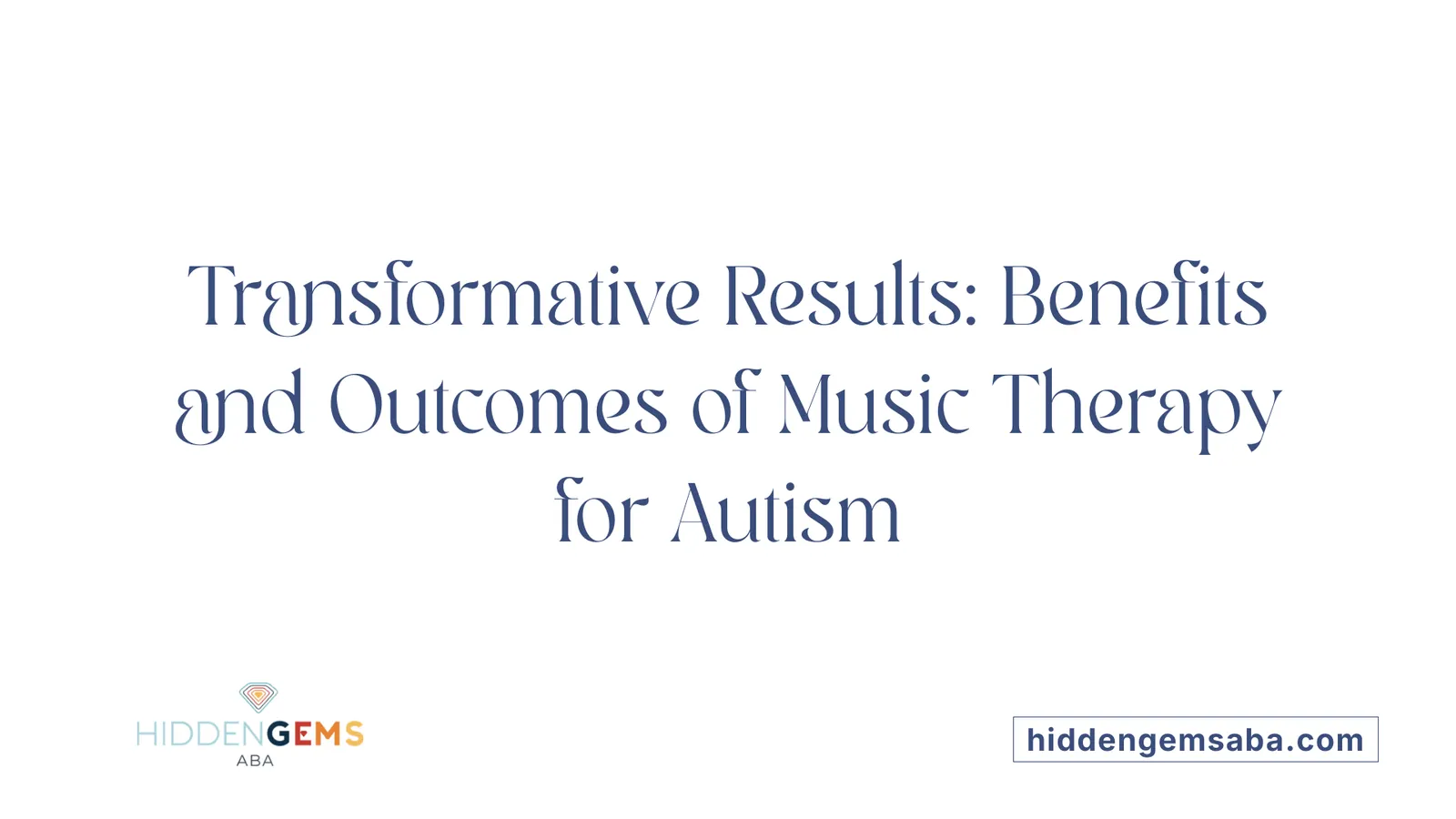 Transformative Results: Benefits and Outcomes of Music Therapy for Autism