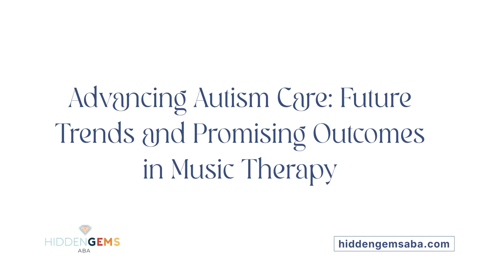 Advancing Autism Care: Future Trends and Promising Outcomes in Music Therapy