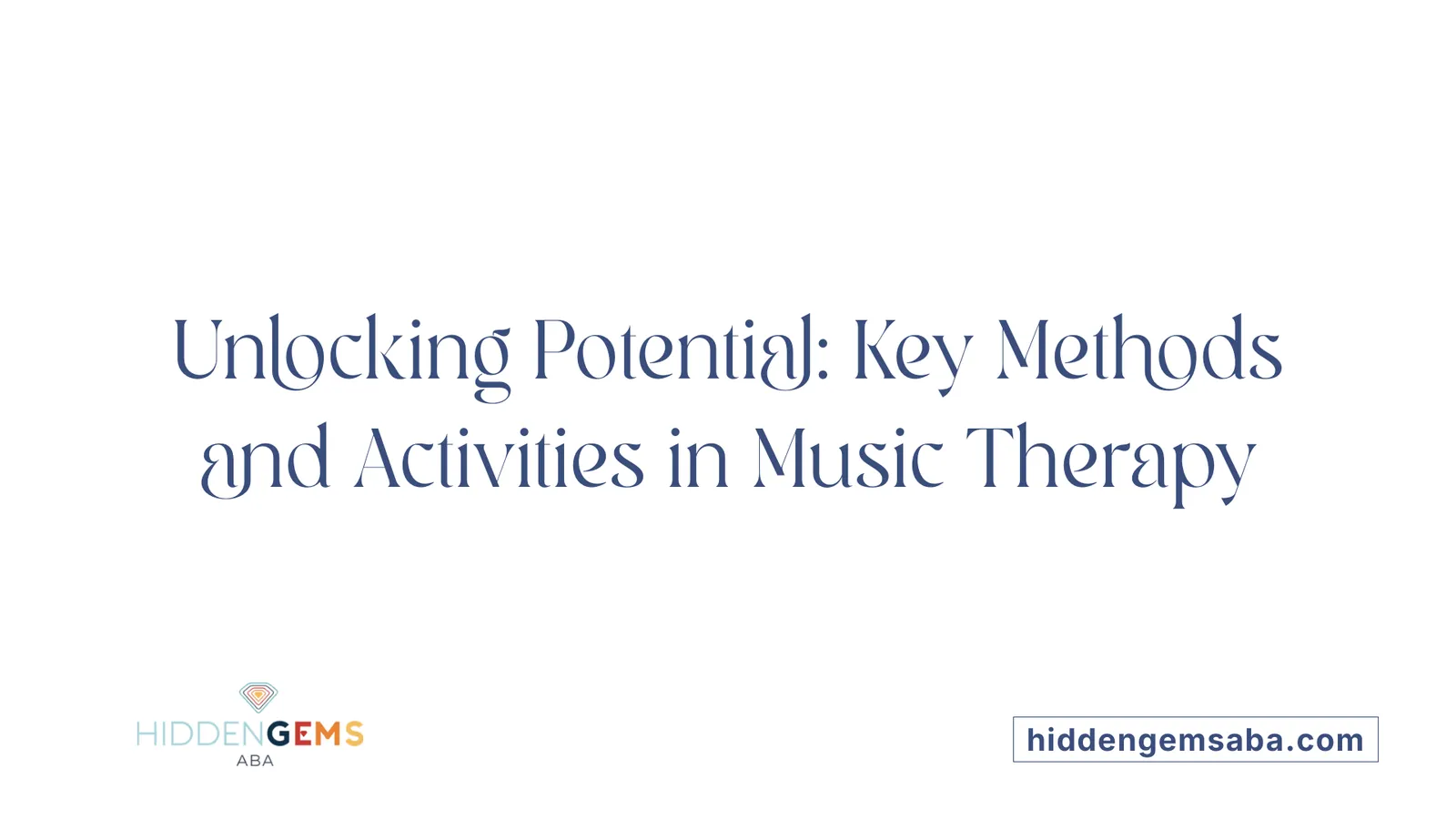 Unlocking Potential: Key Methods and Activities in Music Therapy